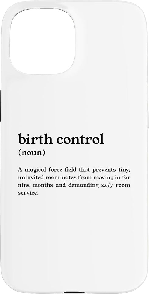 Humorous Birth Control Apparel by KW Birth Control Funny Definition Case for iPhone 15