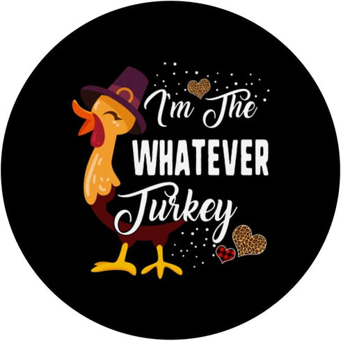 I'm The Whatever Turkey Thanksgiving Cute Matching PopSockets Swappable PopGrip