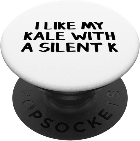 I Like My Kale With A Silent K PopSockets Swappable PopGrip