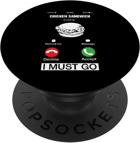 Chicken Sandwich Is Calling And I Must Go Funny Burger Humor PopSockets Standard PopGrip