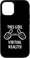 Funny VR Lover iPhone 12/12 Pro Case - This Girl Loves Virtual Reality