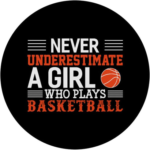 Basketball Never Underestimate A Girl Who Plays - PopSockets Standard PopGrip