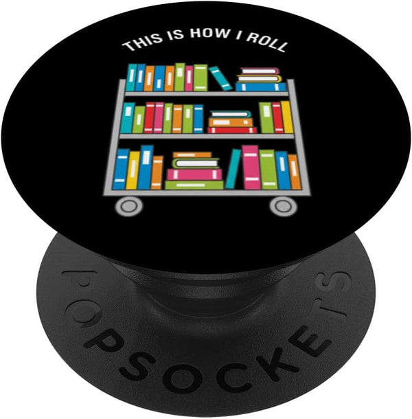 Librarian Reader Book Cart Library Bibliophile This is How I Roll Librarian Book Cart Reader Library PopSockets Adhesive