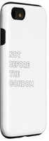 SIB Unique Not Before Gifts - See Others (2020) 7/8 Not Before The Condom - Funny Gifts for Women or Men Case