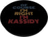 Oh Course I'm Right I'm Kassidy Personalized Name funny PopSockets Swappable PopGrip