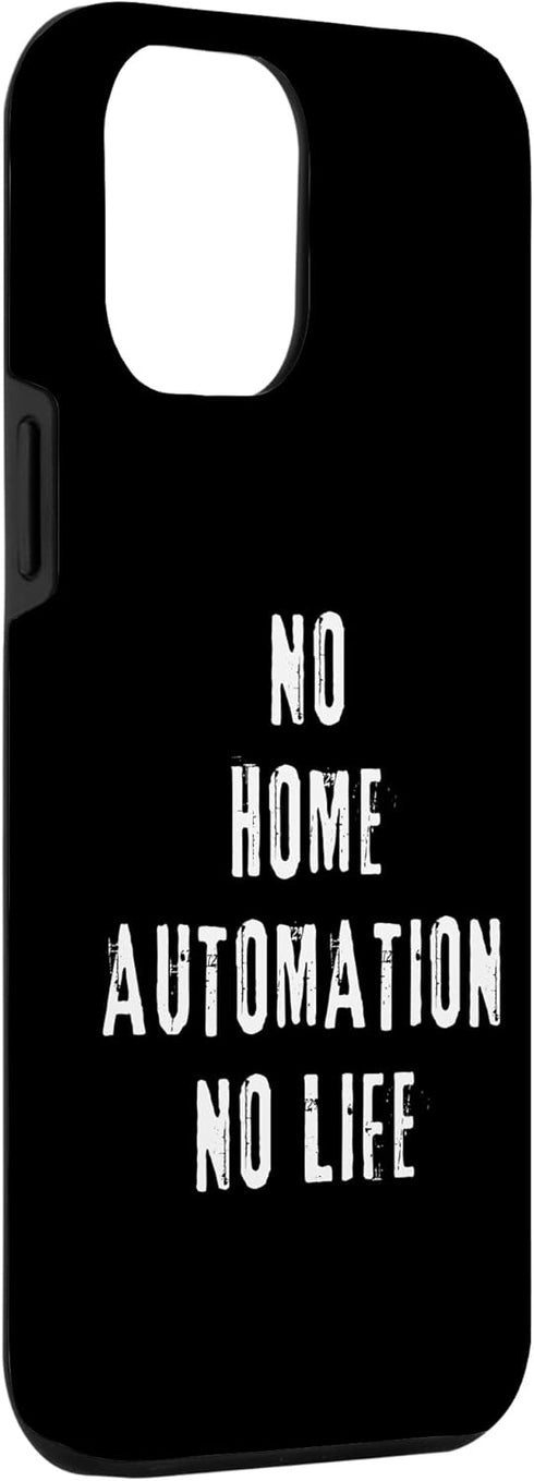 iPhone 13 Pro Max Home Automation Geek Smart Home Living Tech Gadget Nerd Case