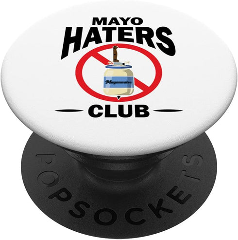 Cute Condiment Food Hate Humor Quote Lover Designs Funny I Hate Mayonnaise Gift For Men Women Mayo Haters Club PopSockets