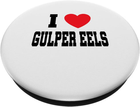 I Love Gulper Eels Standard PopGrip by PopSockets