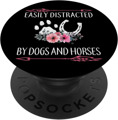 Easily Distracted By Dogs And Horses Women Girls Riding Gift PopSockets Standard PopGrip: Swappable Grip for Phones &