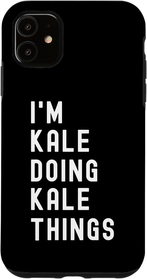 Being Kale Birthday Name Funny I'm Kale Doing Kale Things Case for iPhone 11