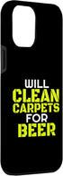 iPhone 15 Pro Max Funny Beer Drinking Carpet Cleaner Job Carpet Cleaning Case