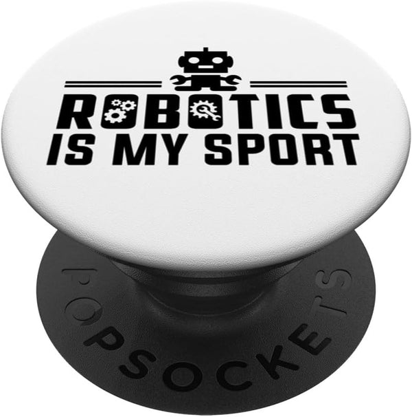 Robotics Is My Sport: Funny Robot Coder Saying PopSockets Standard PopGrip