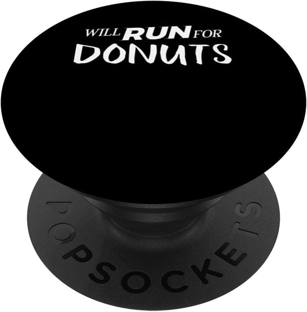 Will Run for Donuts - Funny Foodie Gift for Runners PopSockets Standard PopGrip