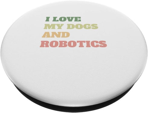 I Love My Dogs And Robotics Fun Mens Womens Kids Stem Tee PopSockets Standard PopGrip