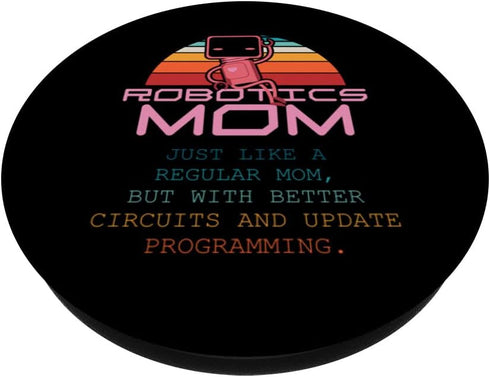 First Robot Technology Robotic Engineer Robotics Mom Women PopSockets Swappable PopGrip