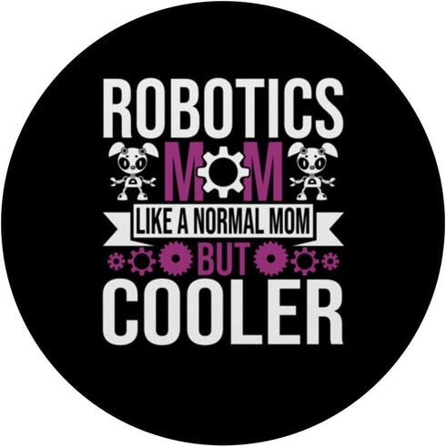 Robotics Mom Like A Normal Mother PopSockets Standard PopGrip, Build Robot Women
