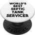 World's Best Septic Tank Servicer - PopSockets Swappable PopGrip