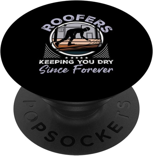 Roofers Keeping You Dry Since Forever Men Roofing Vintage PopSockets Standard PopGrip