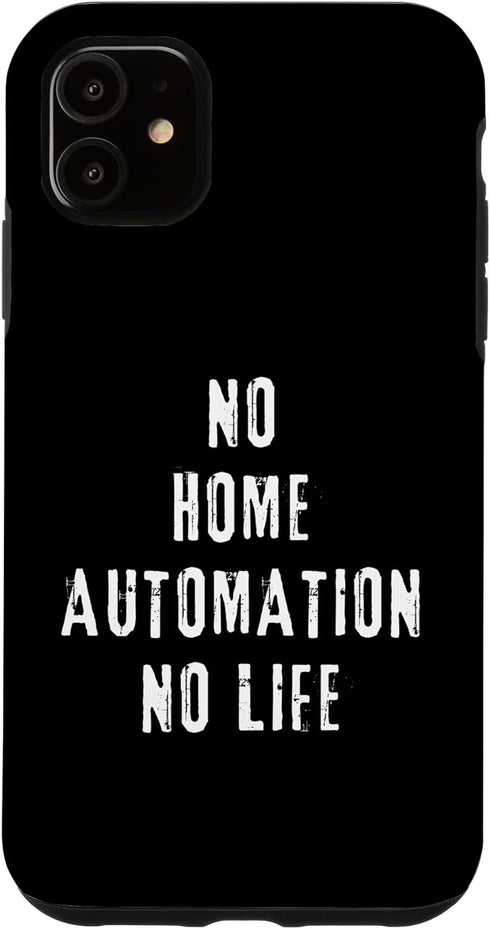 iPhone 11 Home Automation Geek Smart Home Living Tech Gadget Nerd Case