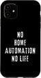 iPhone 11 Home Automation Geek Smart Home Living Tech Gadget Nerd Case