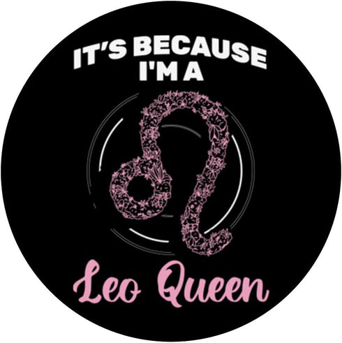 PopSockets Swappable PopGrip - Because I'm A Leo Queen August Leo Zodiac