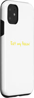 Eat My Bacon! 11 Case for iPhone