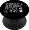 Drink Coffee Read Books Pet Dogs Be Happy Funny Dog PopSockets Standard PopGrip