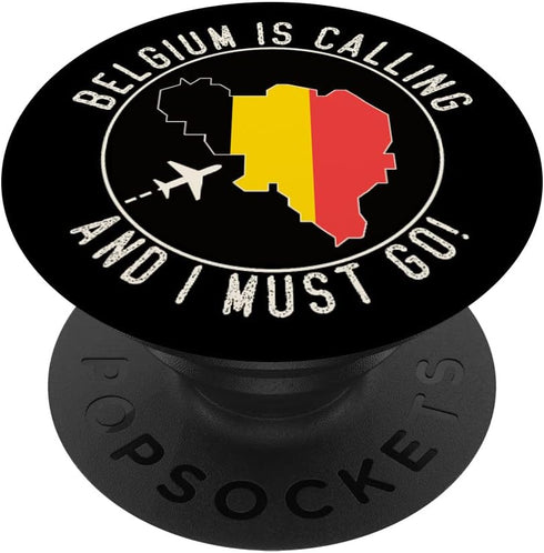 Belgium Is Calling And I Must Go, Belgium Flag PopSockets Swappable PopGrip