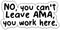 Yanashop88 No You Can't Leave AMA You Work Here - Funny Nurse &