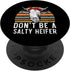 Don't Be A Salty Heifer Cow Whisperer, Cow Farming PopSockets Standard PopGrip