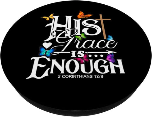 His Grace Is Enough - Butterfly Art - Religious PopSockets PopGrip: Swappable Grip for Phones & Tablets