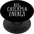 I Love Chickpeas Designs By JXCO Big Chickpea Energy PopSockets Standard PopGrip