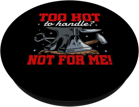 Too Hot to Handle Blacksmith Hammer Tool, Construction PopSockets Swappable PopGrip