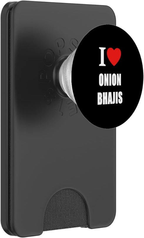 I Love Inspirational Motivational Designs Onion Bhajis Indian Starter PopSockets PopWallet for MagSafe