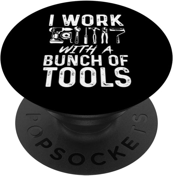 PopSockets Swappable PopGrip, I Work With A Bunch of Tools, Construction Worker