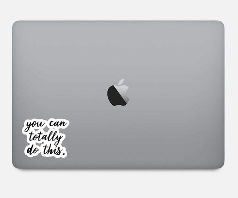You Can Totally Do This Sticker Inspirational Quotes Stickers (4 Pack) - 2.5 Inches Vinyl Decal for Laptop, Phone,