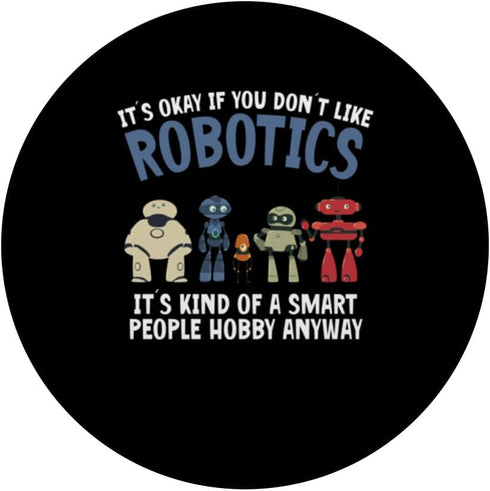 Droid Builder It's Ok If You Don't Like PopSockets Standard PopGrip | Robotics Build Robot