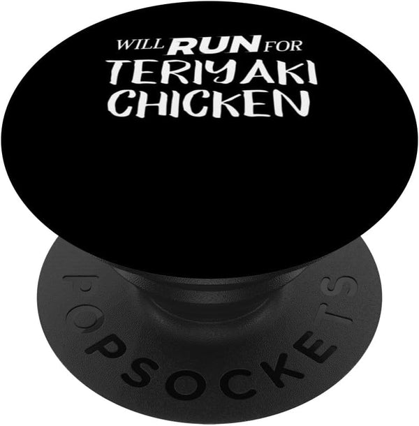 Will Run for Teriyaki Chicken PopSockets Standard PopGrip - Funny Foodie Gift for Runners