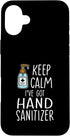 Funny Germaphobe Sanitizer Gift Idea Funny Hygiene Keep Calm Ive Got Hand Sanitizer Case for iPhone 16