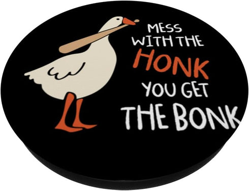 Mess With The Honk You Get Bonk Duck Goose Funny Honk PopSockets Swappable PopGrip