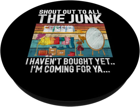 Im Coming for ya Junk Thrifting PopSockets Standard PopGrip