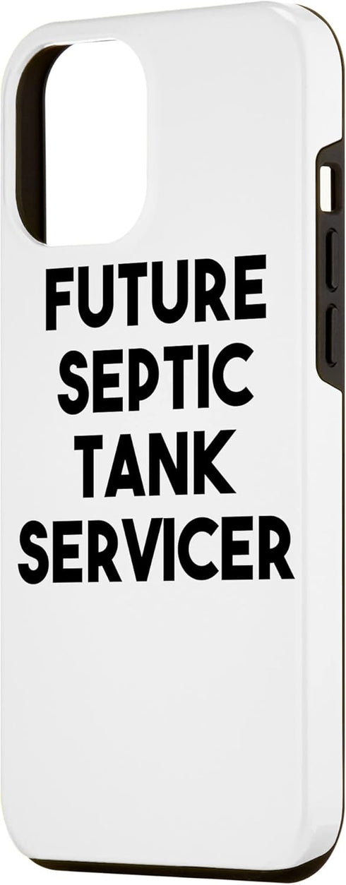 iPhone 12 Pro Max Septic Tank Servicer Funny - Future Septic Tank Servicer Case