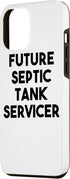 iPhone 12 Pro Max Septic Tank Servicer Funny - Future Septic Tank Servicer Case