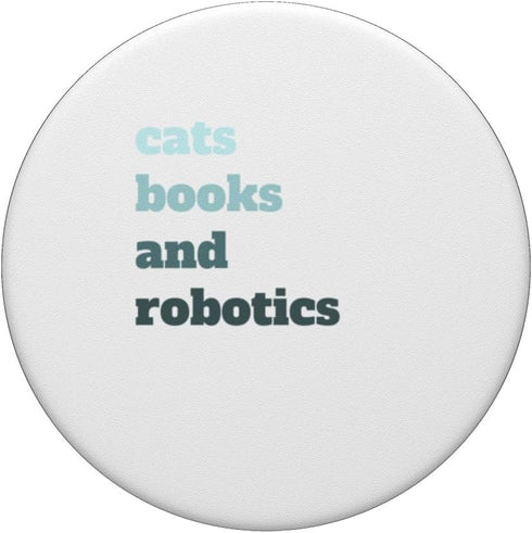 Cats, Books, And Robotics Fun STEM Mens Womens Kids Tee PopSockets Standard PopGrip