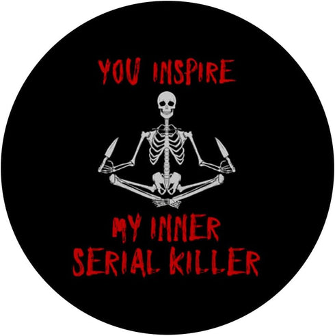 You Inspire My Inner Serial Killer Funny Skeleton & Knives PopSockets: Swappable Grip for Phones & Tablets