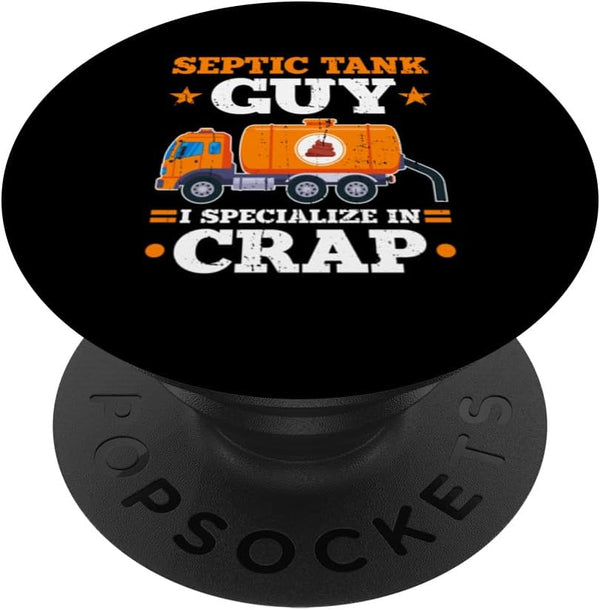 Septic Tank Guy I Specialize In Crap Funny Sewage Expert PopSockets Standard PopGrip