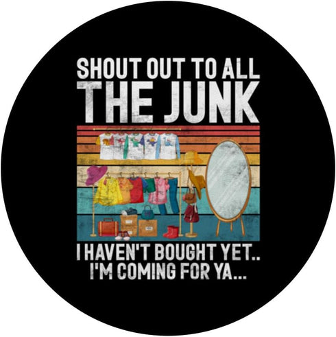 Im Coming for ya Junk Thrifting PopSockets Standard PopGrip
