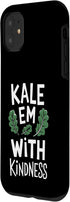 Pheezneek 11 Kale Em With Kindness Funny Kale Case for iPhone