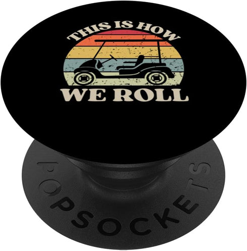 Men's Golf Cart "This is How We Roll" Golfing Men's Golf Cart "This is How We Roll" Funny Golfing Father PopSockets