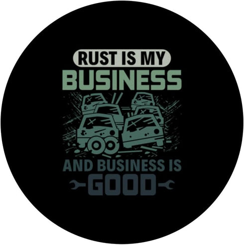 Rust is My Business - Scrapyard Junkyard Scrapper PopSockets Standard PopGrip